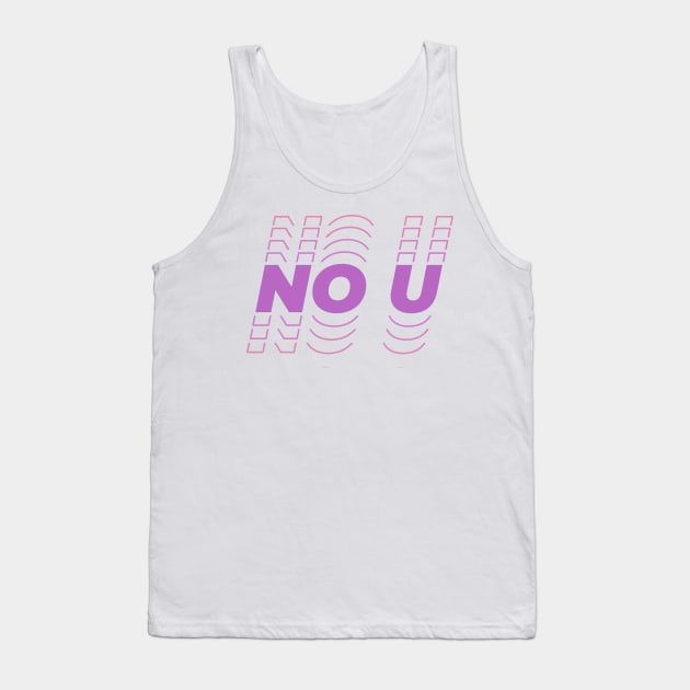 No U Tank Top by aaallsmiles